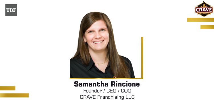 CRAVE Franchising LLC : Defining the journey of Franchising with Samantha Rincoine