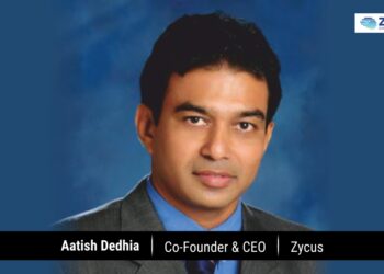 Aatish Dedhia, Co-founder & CEO, Zycus | The Business Fame