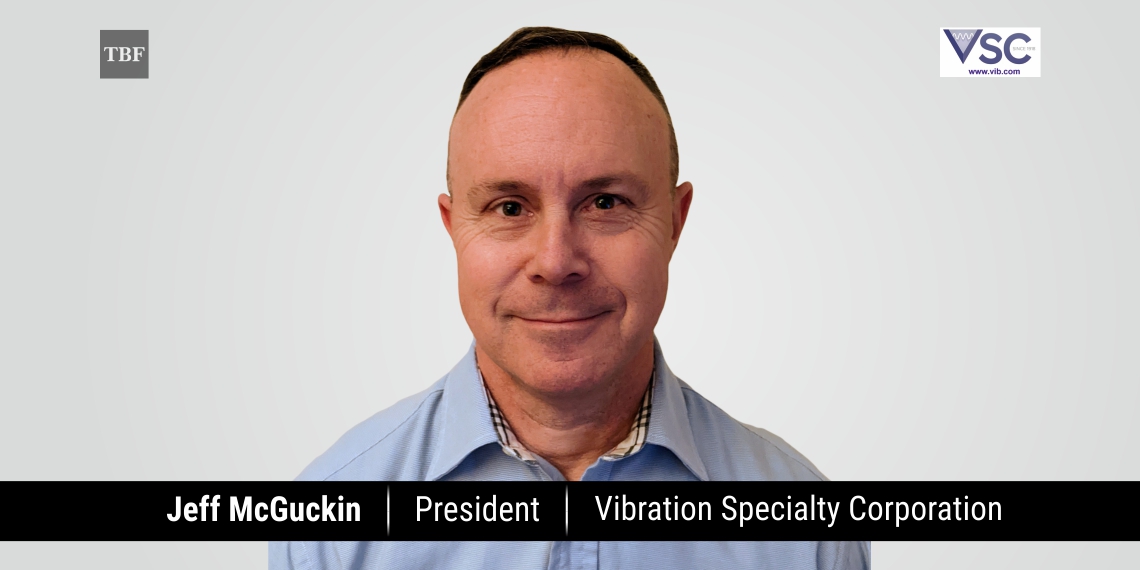 Jeff McGuckin, President, Vibration Specialty Corporation | The Business Fame