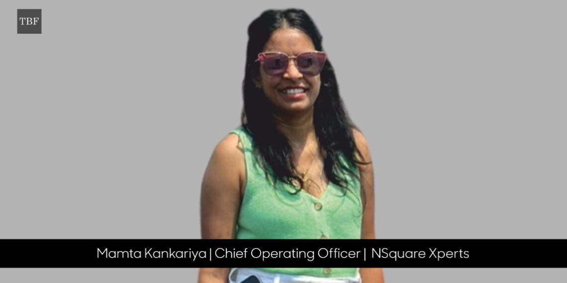 Mamta Kankariya: Driving Operational Excellence at NSquare Xperts 