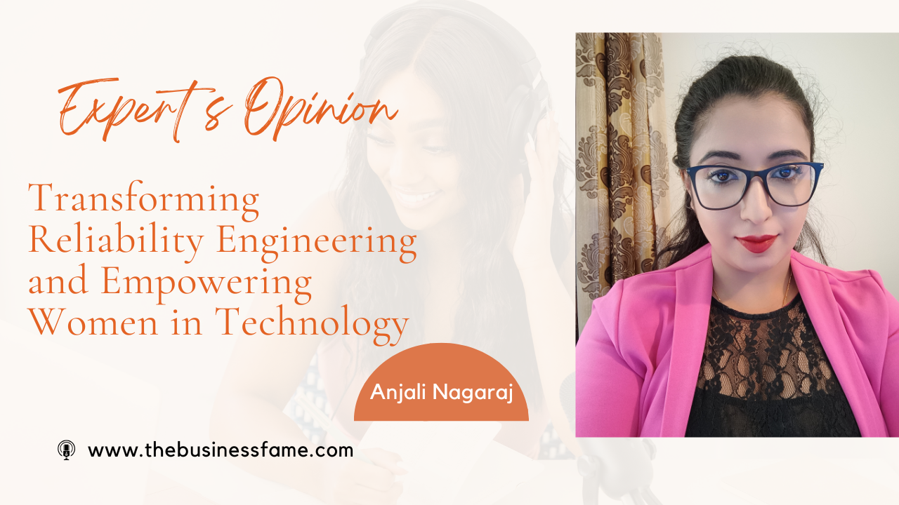 Anjali Nagaraj: Transforming Reliability Engineering and Emp...