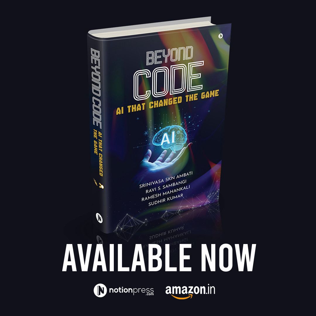 Beyond Code: AI That Changed the Game | Co-authored by Srinivasa SKN Ambati, Ravi S. Sambangi, Ramesh Mahankali, and Sudhir Kumar
